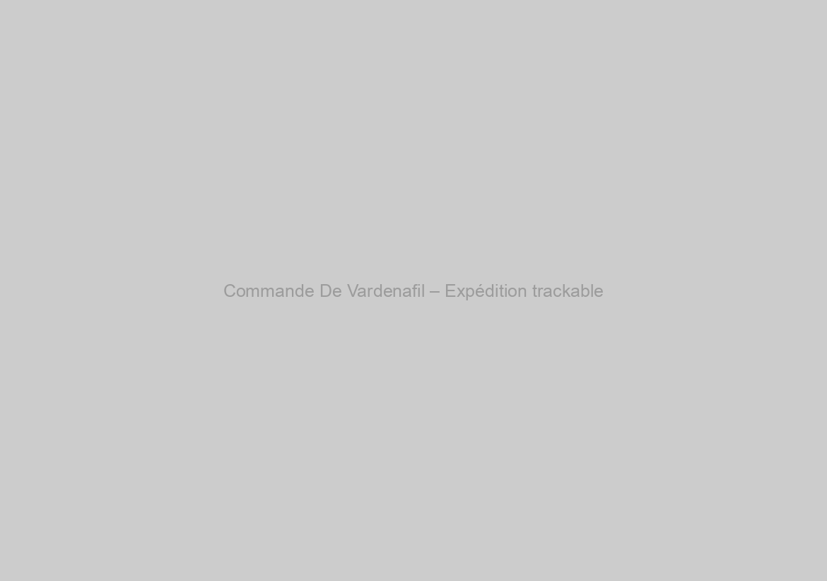 Commande De Vardenafil – Expédition trackable